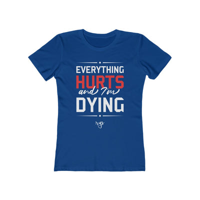 Everything Hurts  Women’s T-Shirt