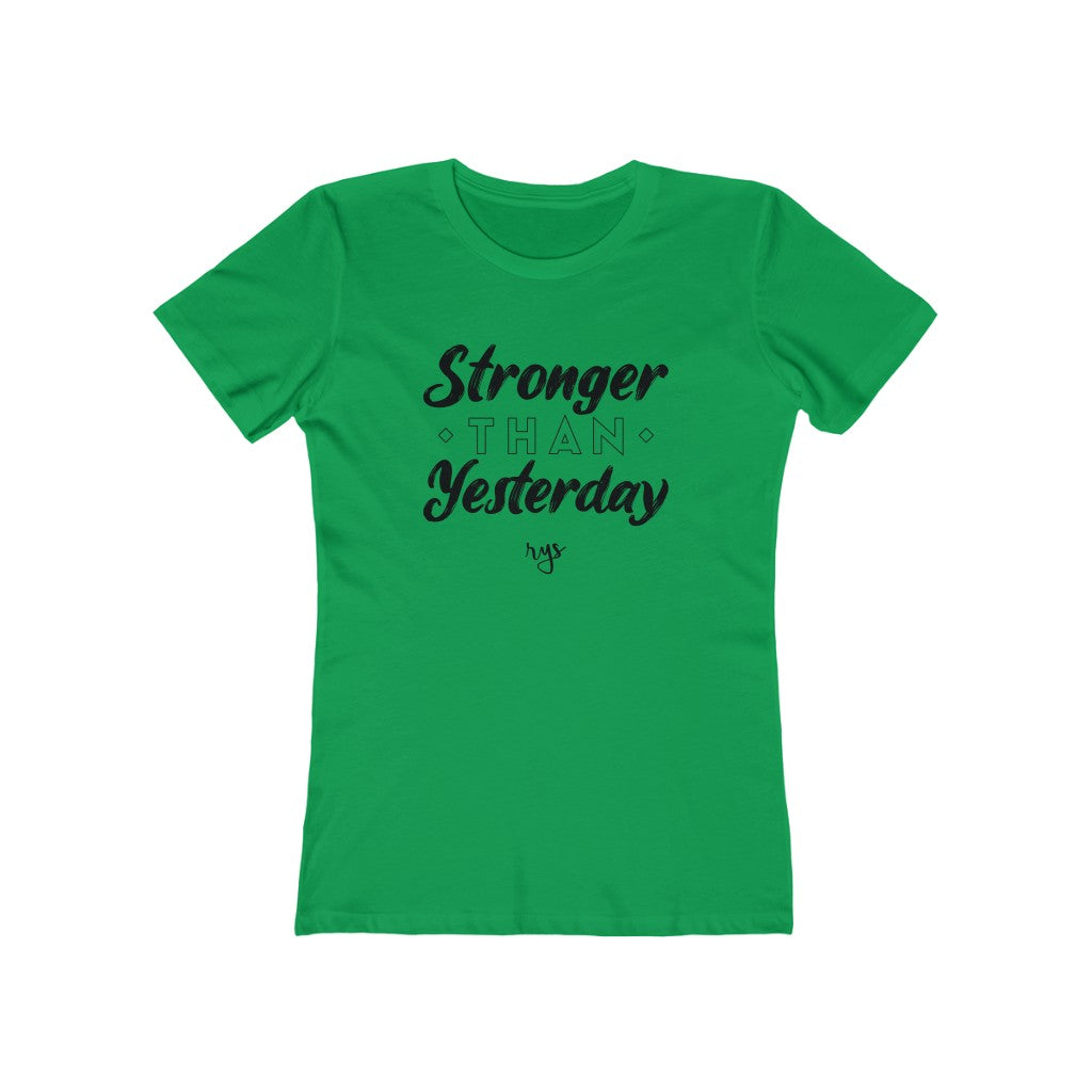 Stronger Than Yesterday Women’s T-Shirt