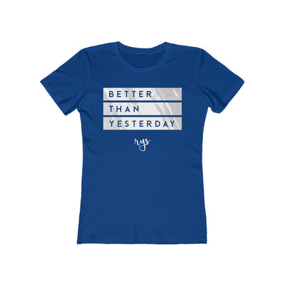 Better Than Yesterday Women’s T-Shirt