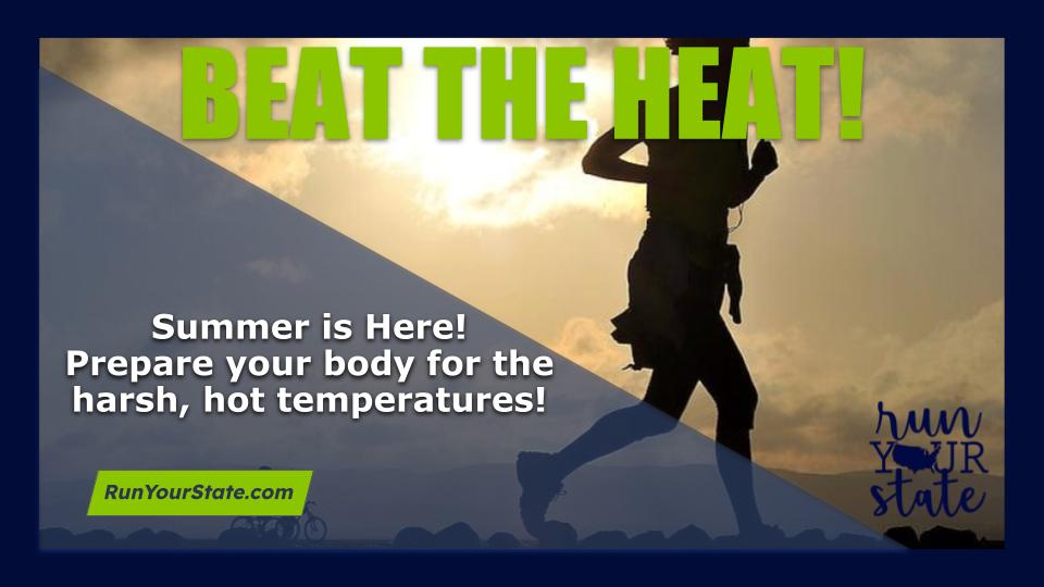 BEAT THE HEAT and run safely this summer!
