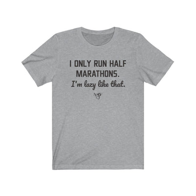 Only Run Half's Men's / Unisex T-Shirt
