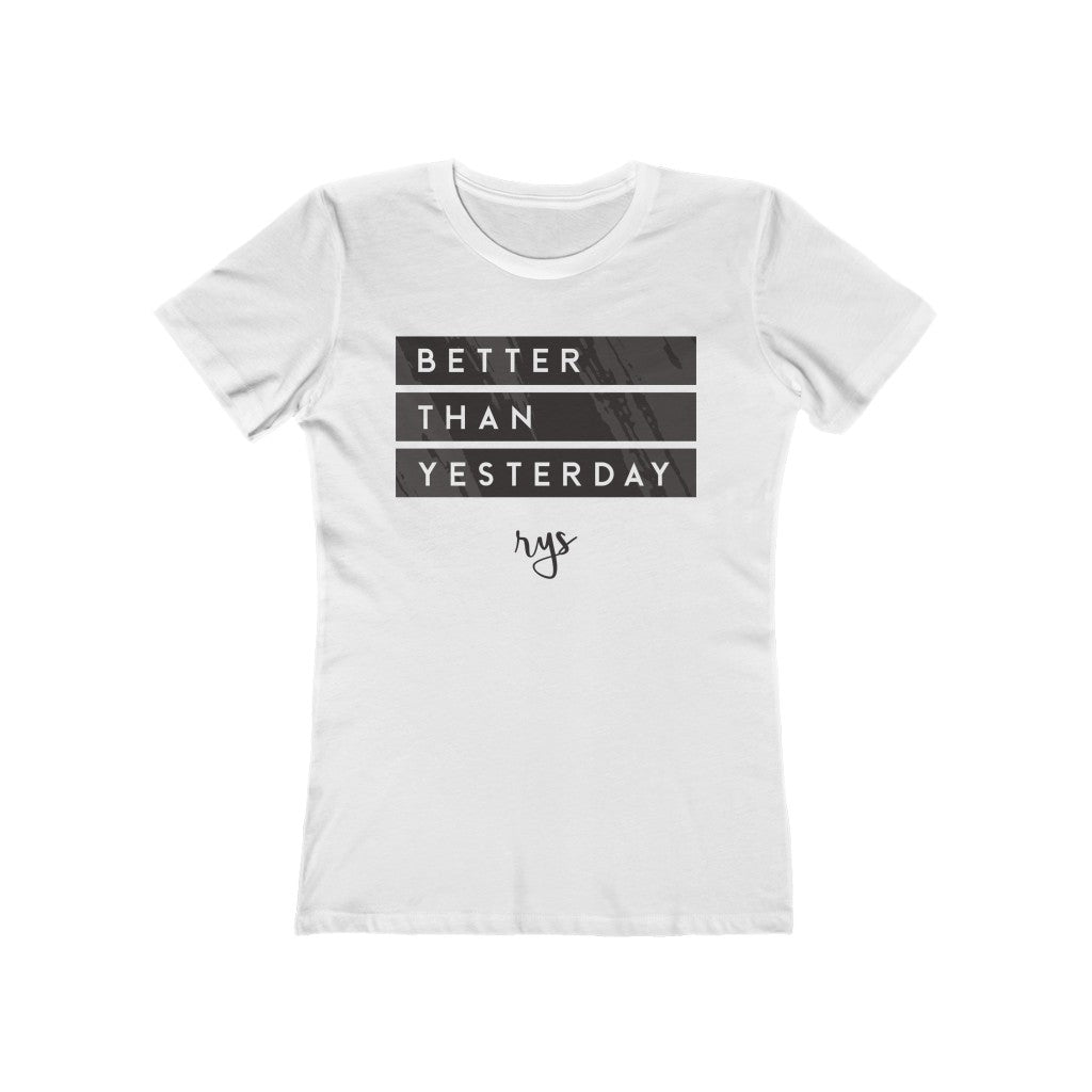 Better Than Yesterday Women’s T-Shirt