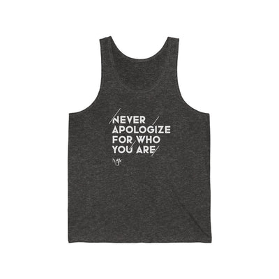 Never Apologize For Who You Are Men's / Unisex Tank Top