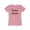 Stronger Than Yesterday Women’s T-Shirt