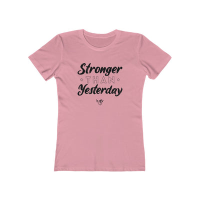 Stronger Than Yesterday Women’s T-Shirt