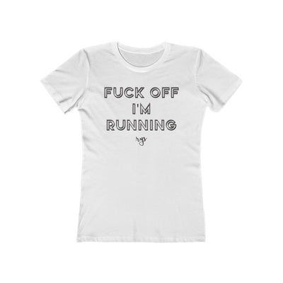 F-Off I'm Running Women’s T-Shirt