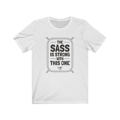 Sass Is Strong Men's / Unisex T-Shirt