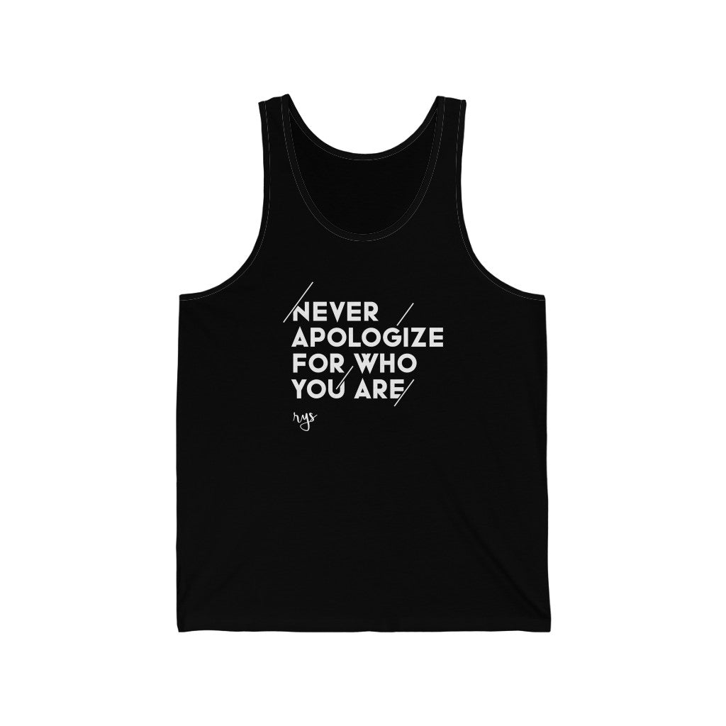 Never Apologize For Who You Are Men's / Unisex Tank Top