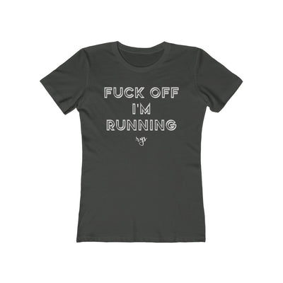 F-Off I'm Running Women’s T-Shirt
