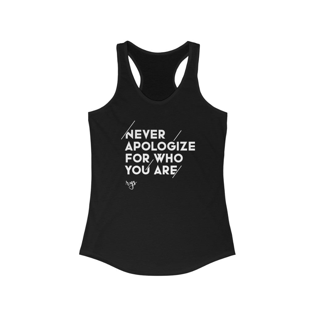 Never Apologize For Who You Are Women's Racerback Tank