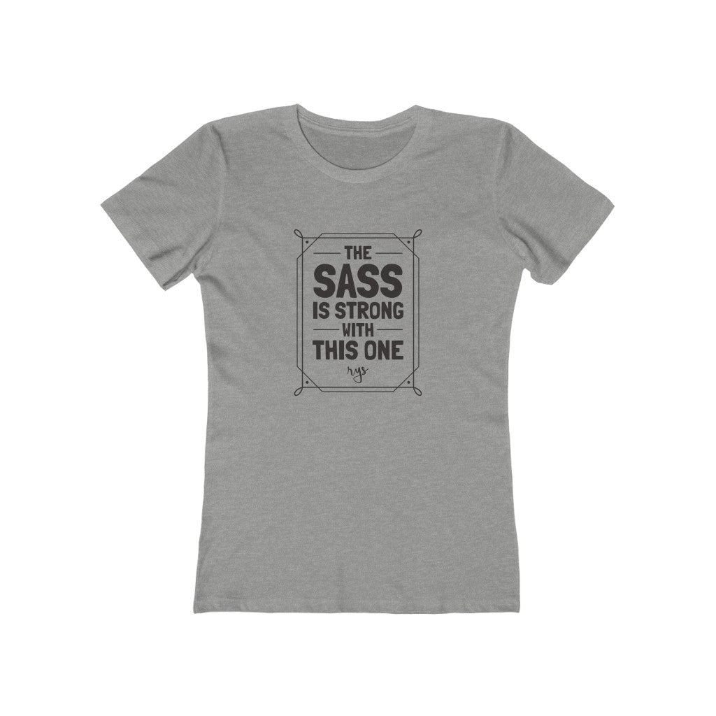 Sass Is Strong Women’s T-Shirt