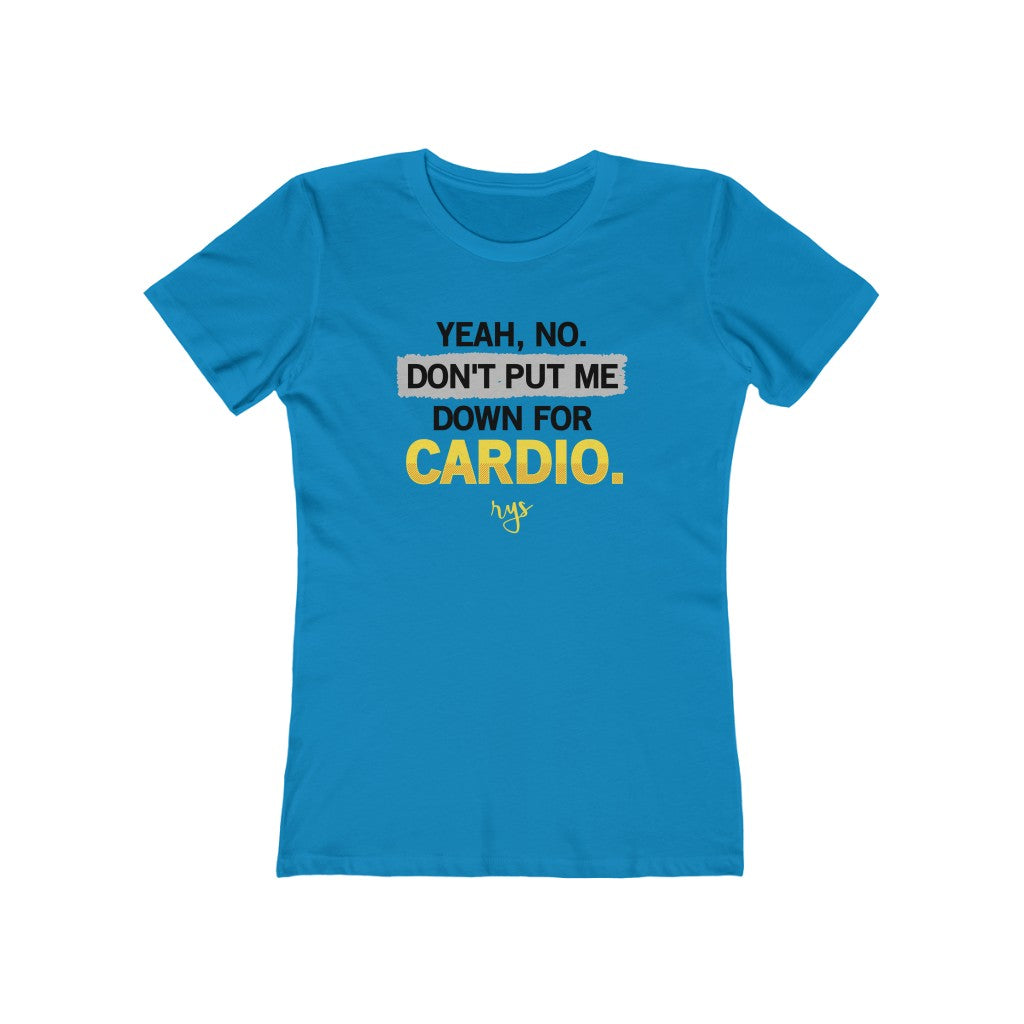 No Cardio Women's T-Shirt
