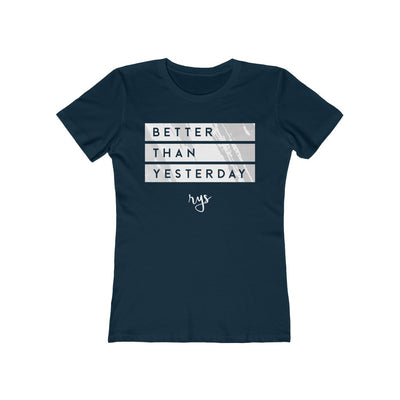 Better Than Yesterday Women’s T-Shirt