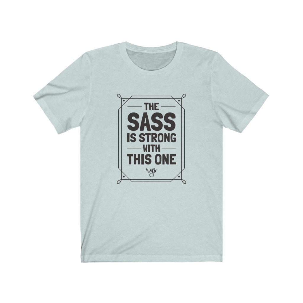 Sass Is Strong Men's / Unisex T-Shirt