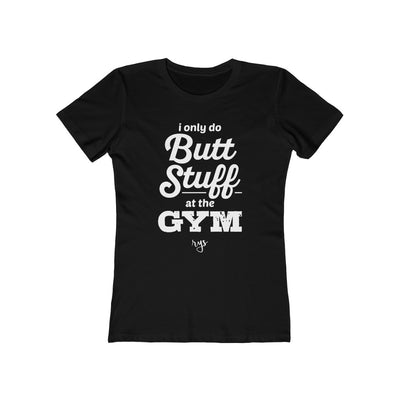 Butt Stuff Women’s T-Shirt