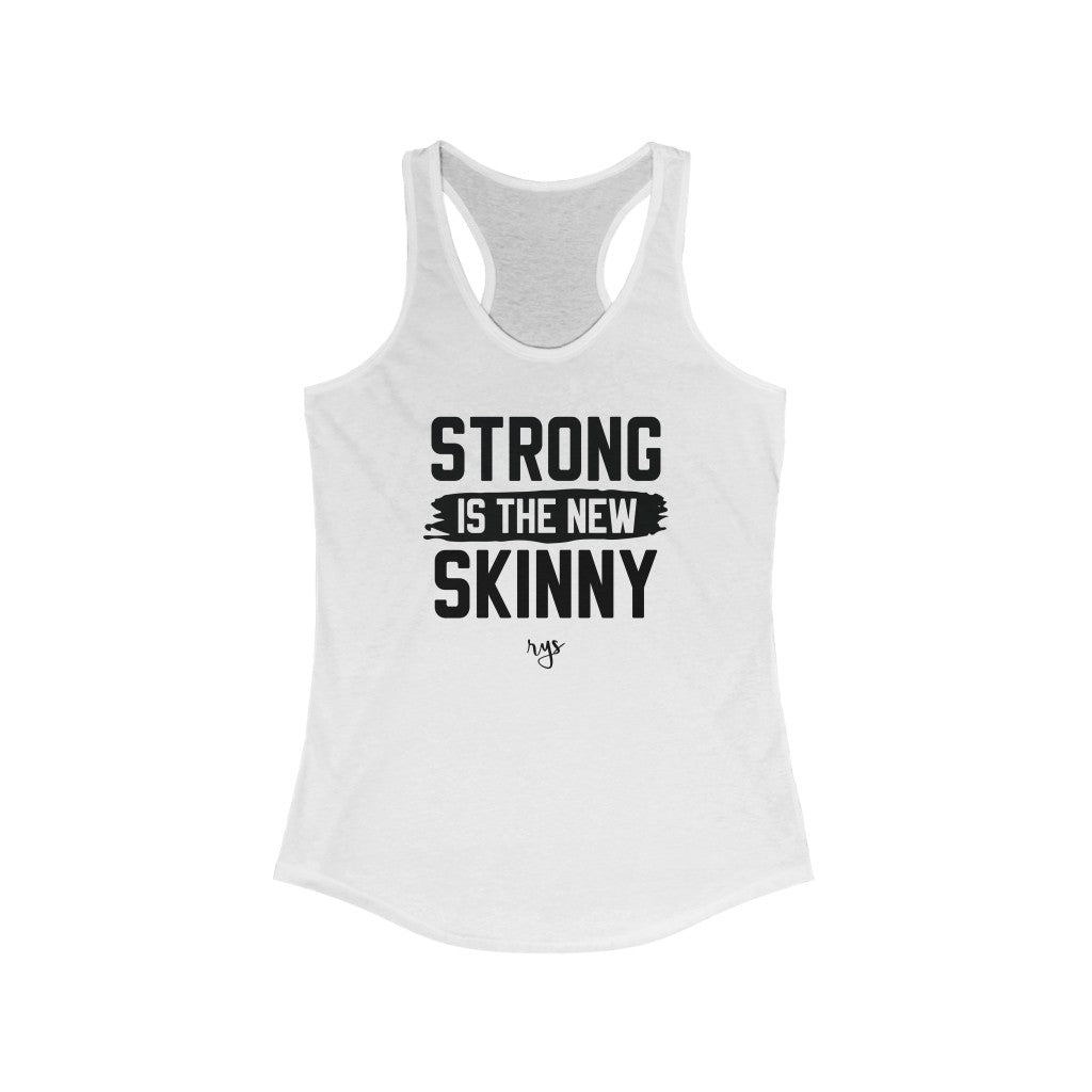 Strong Is The New Skinny Women's Racerback Tank