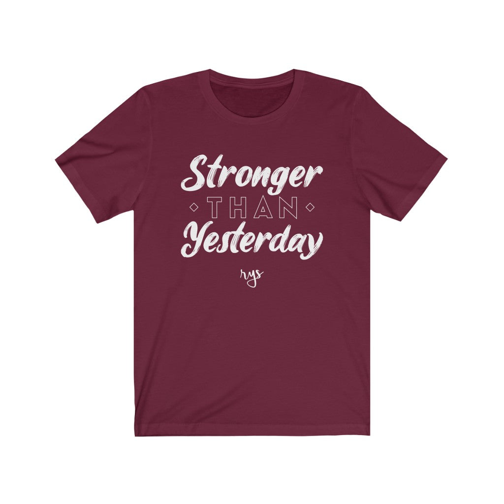 Stronger Than Yesterday Men's / Unisex T-Shirt