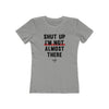 Not Almost There Women's T-Shirt