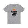 Poop Then Run Men's / Unisex T-Shirt