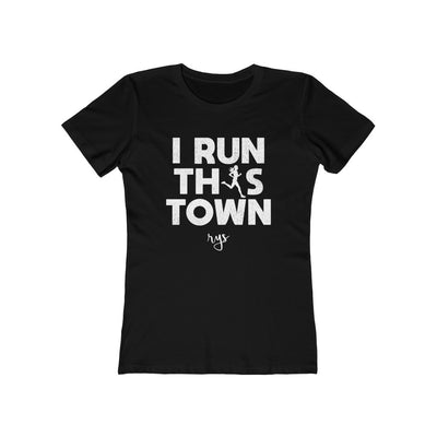 I Run This Town Women’s T-Shirt
