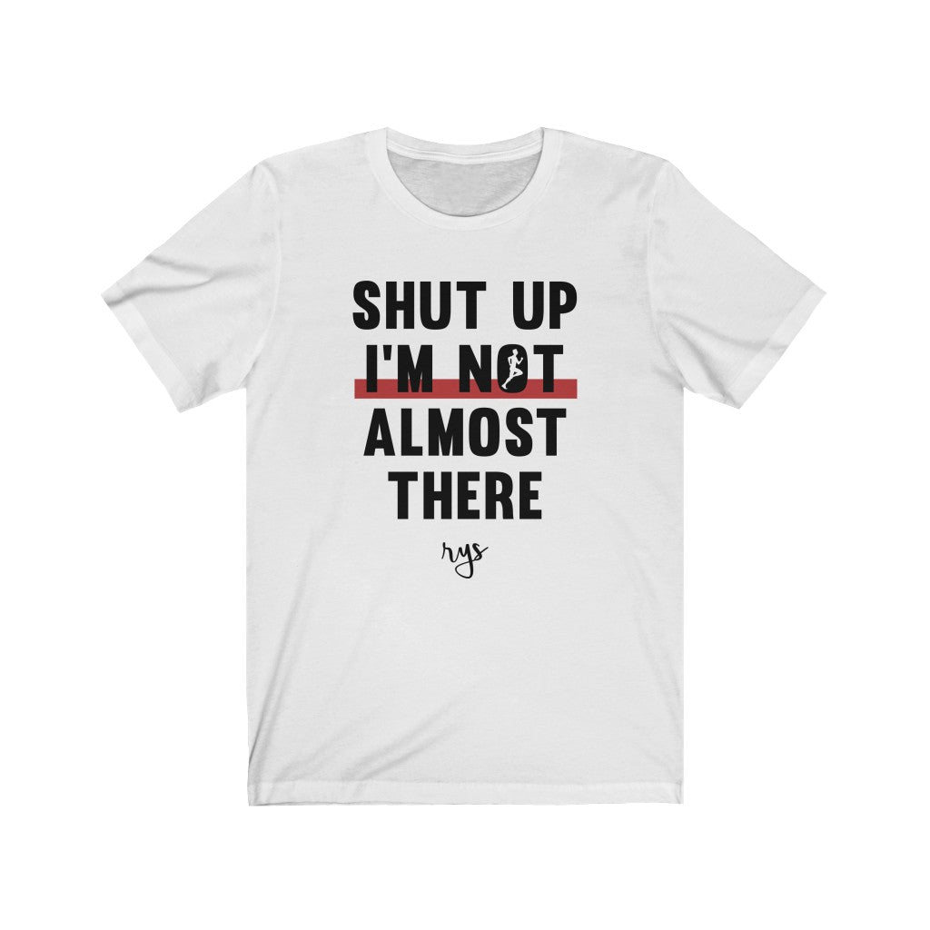 Not Almost There Men's / Unisex T-Shirt