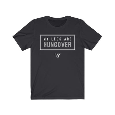 My Legs Are Hungover Men's / Unisex T-Shirt