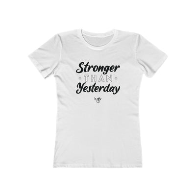 Stronger Than Yesterday Women’s T-Shirt