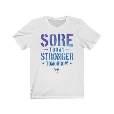 Sore Today Stronger Tomorrow Men's / Unisex T-Shirt