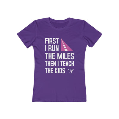 Run Miles Teach Kids Women’s T-Shirt