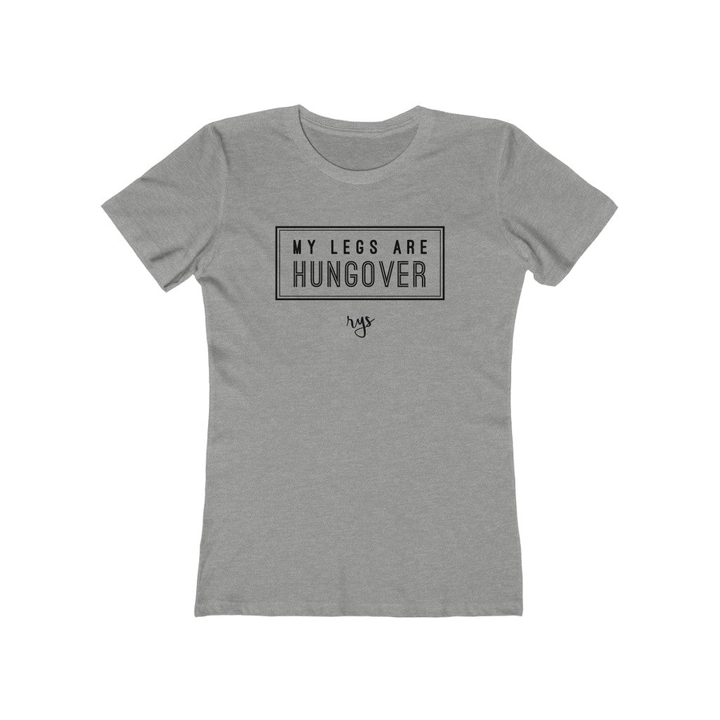 My Legs Are Hungover  Women’s T-Shirt