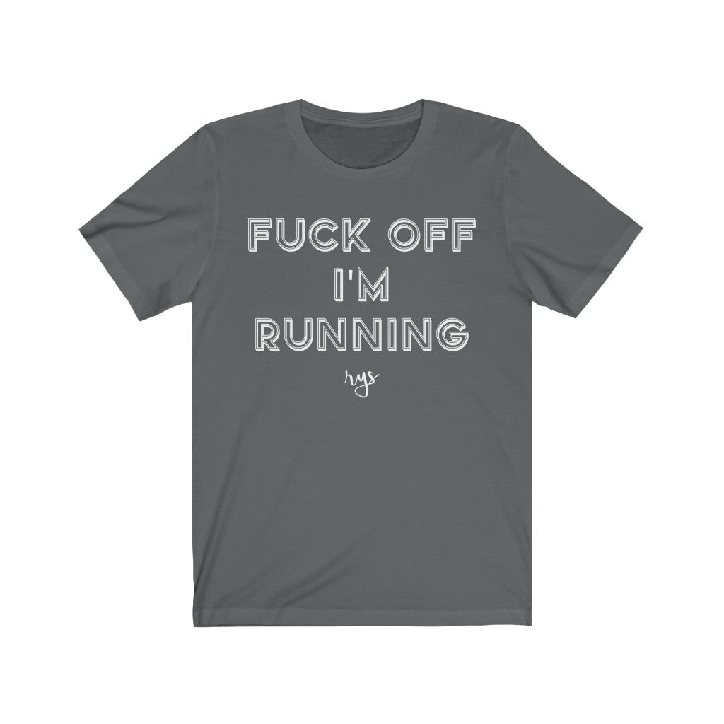 F-Off I'm Running Men's / Unisex T-Shirt
