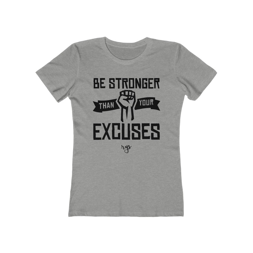Be Stronger Than Excuses Women’s T-Shirt