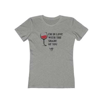 Shape Of You Wine Women’s T-Shirt