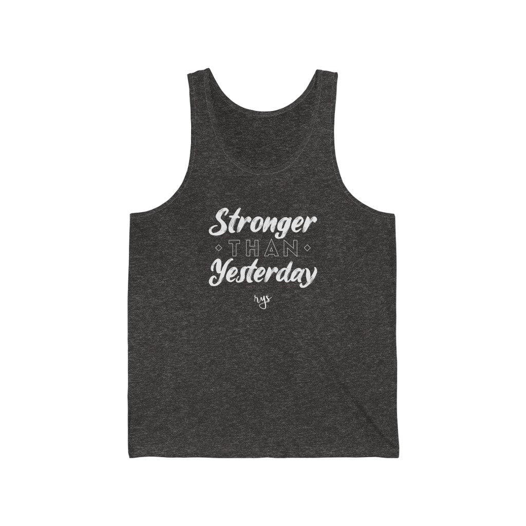 Stronger Than Yesterday Men's / Unisex Tank Top