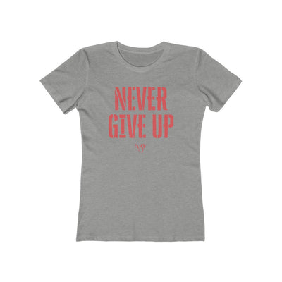 Never Give Up Women's T-Shirt