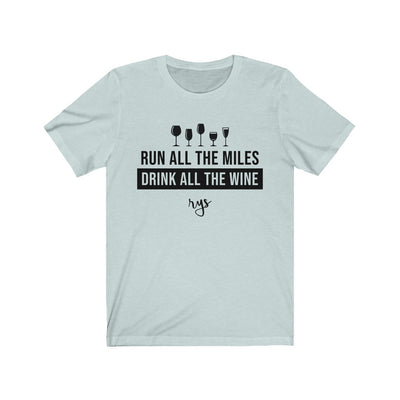 Run Miles Drink Wine Men's / Unisex T-Shirt
