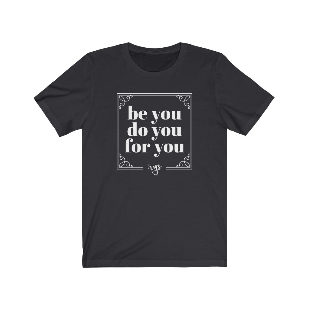 Be You Do You For You Men's / Unisex T-Shirt