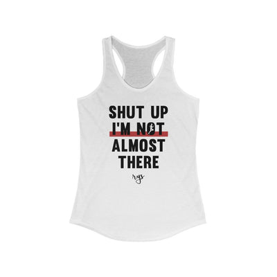 Not Almost There Women's Racerback Tank