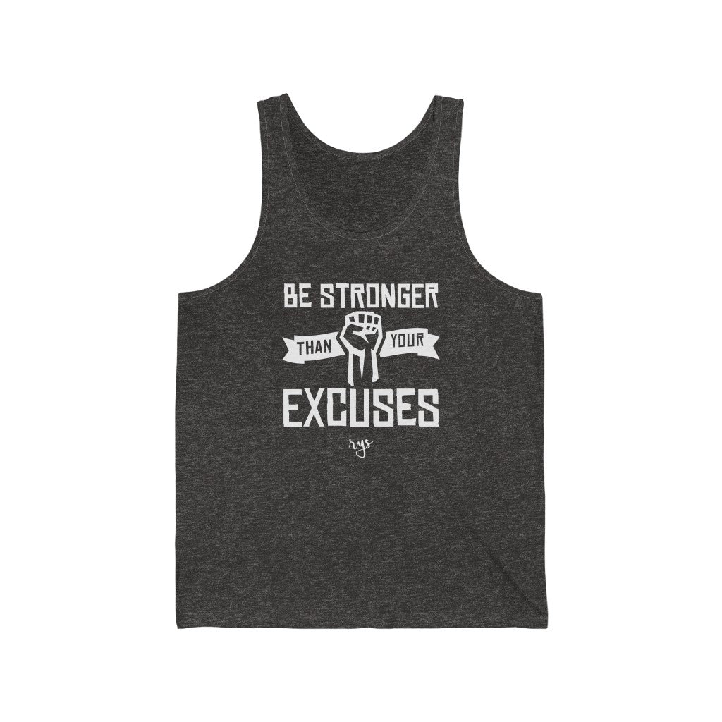 Be Stronger Than Excuses Men's / Unisex Tank Top