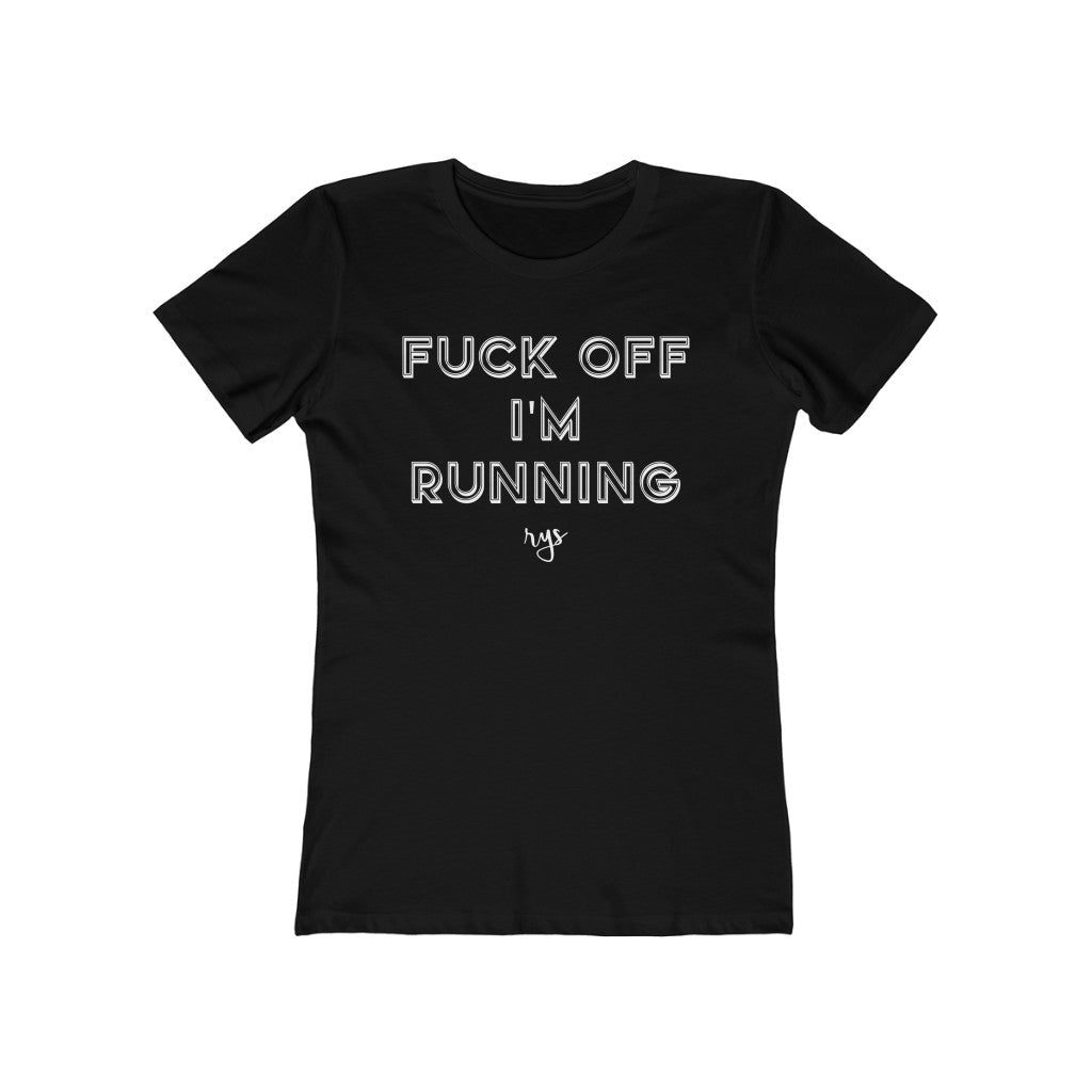 F-Off I'm Running Women’s T-Shirt