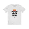 Poop Then Run Men's / Unisex T-Shirt