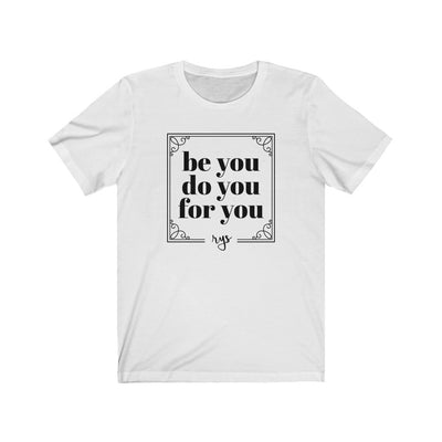 Be You Do You For You Men's / Unisex T-Shirt