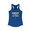 Running Is Cheaper Than Therapy Women's Racerback Tank