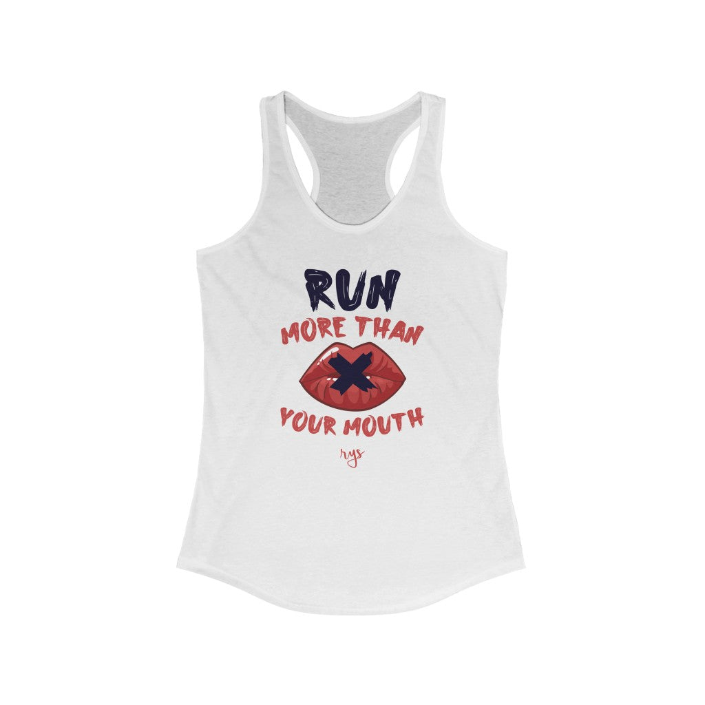 Run More Than Your Mouth Women's Racerback Tank