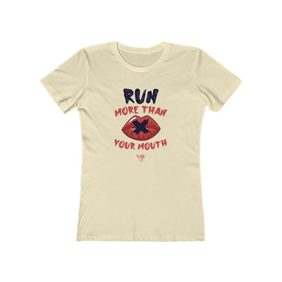 Run More Than Your Mouth Women’s T-Shirt