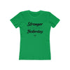 Stronger Than Yesterday Women’s T-Shirt