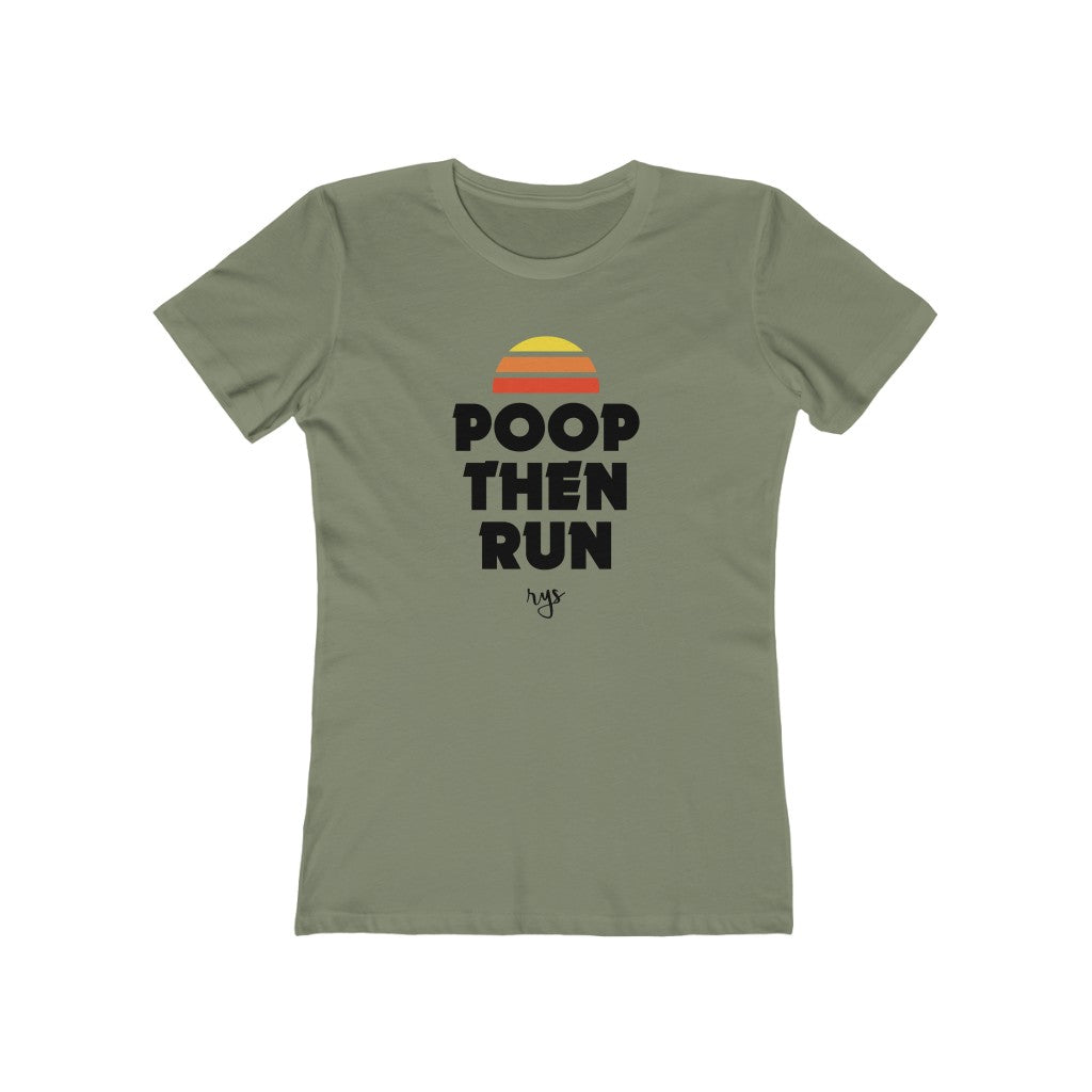 Poop Then Run Women's T-Shirt