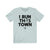 I Run This Town Men's / Unisex T-Shirt