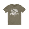 You Get Stronger Men's / Unisex T-Shirt