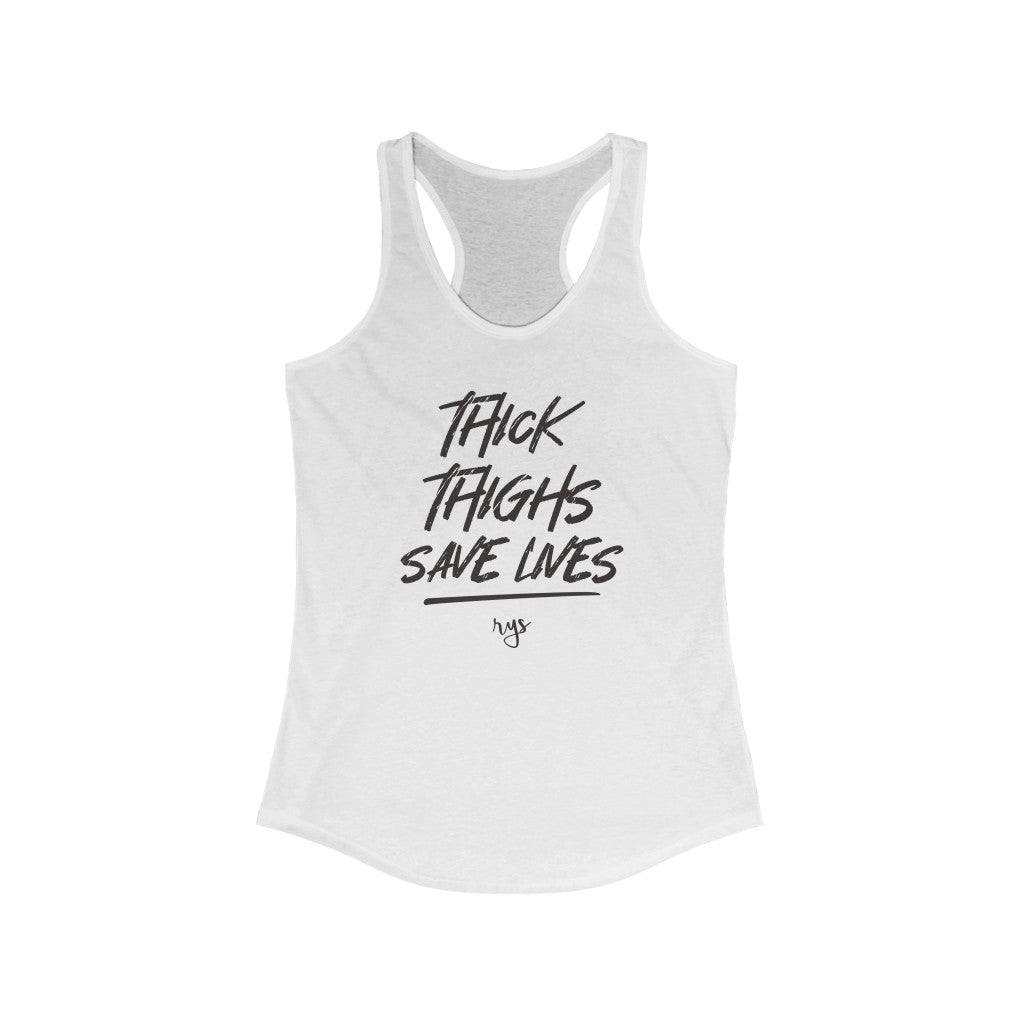 Thick Thighs Save Lives Women's Racerback Tank